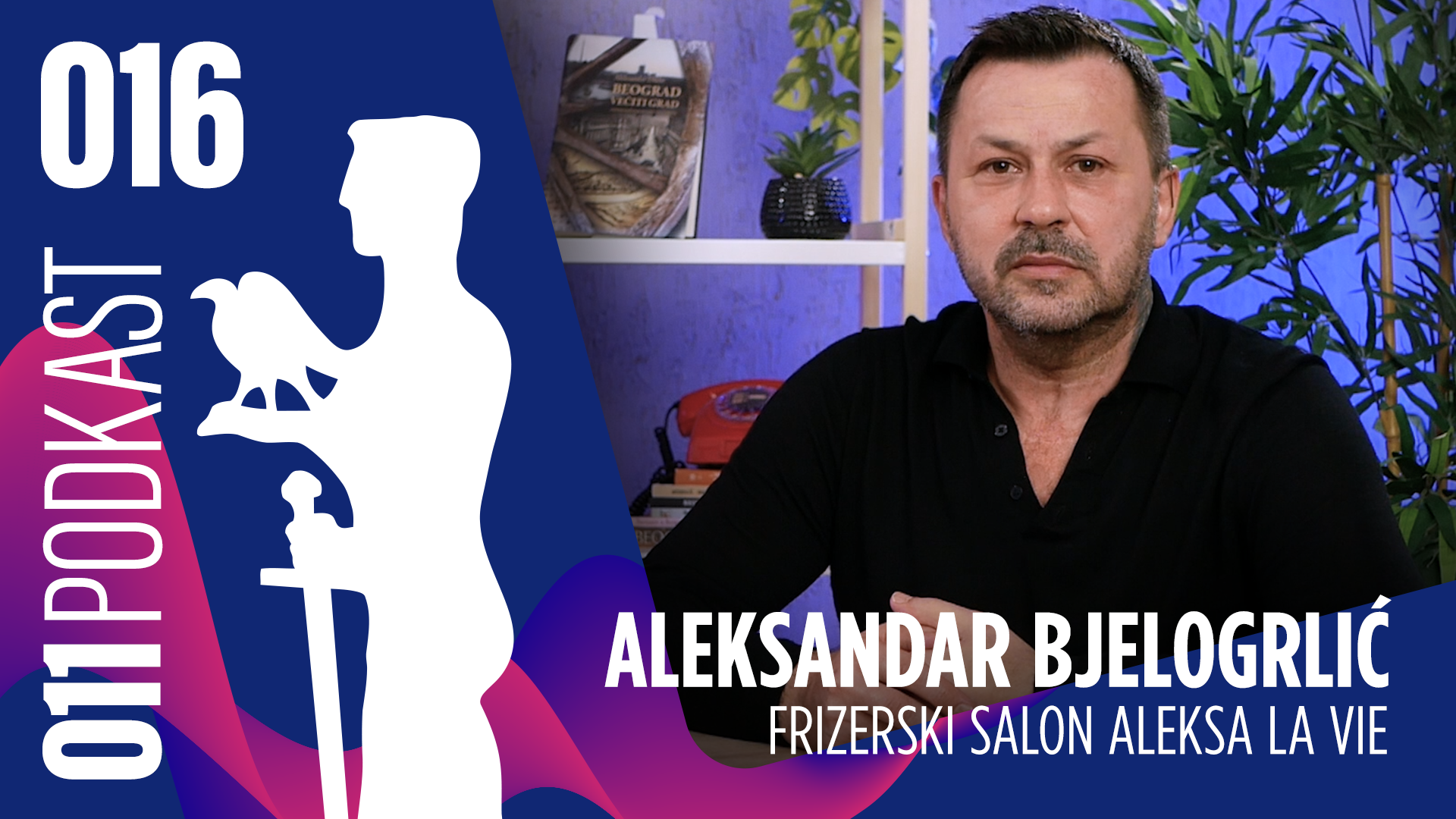 Od klinca u čekaonici do najtraženijeg beogradskog frizera – 011podkast EP 016
