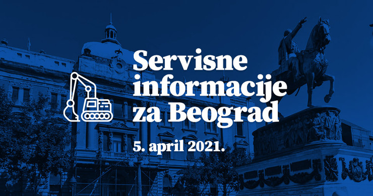 Servisne informacije za Beograd, na dan 05.04.2021. godine