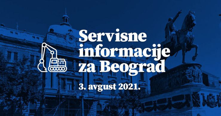 Servisne informacije za Beograd, na dan 03. 08. 2021. godine